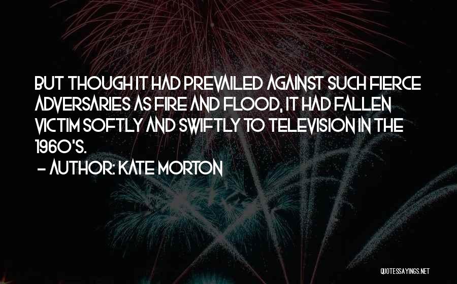 Adversaries Quotes By Kate Morton