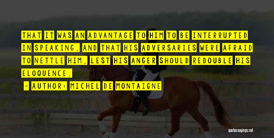 Adversaries Quotes By Michel De Montaigne