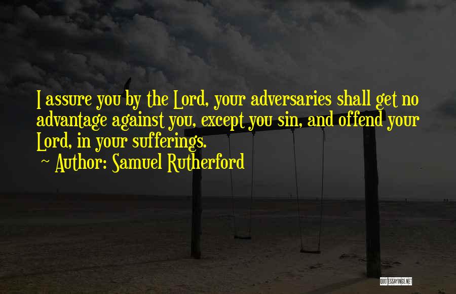 Adversaries Quotes By Samuel Rutherford