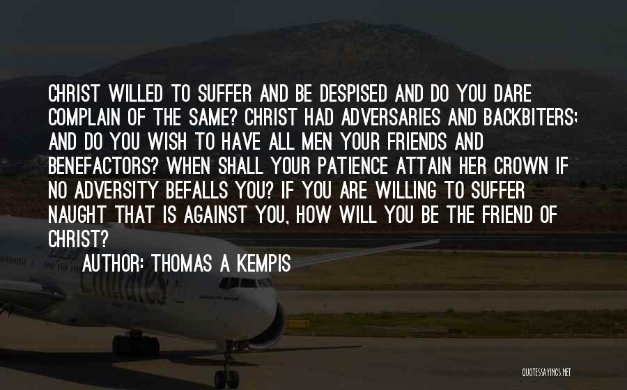 Adversaries Quotes By Thomas A Kempis