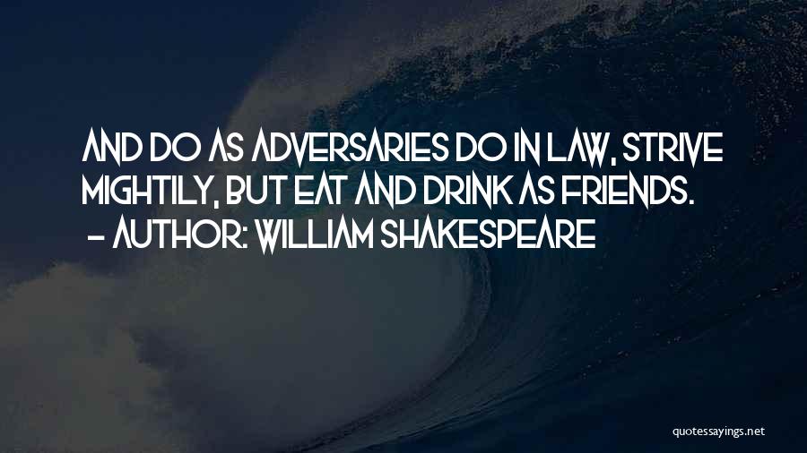 Adversaries Quotes By William Shakespeare