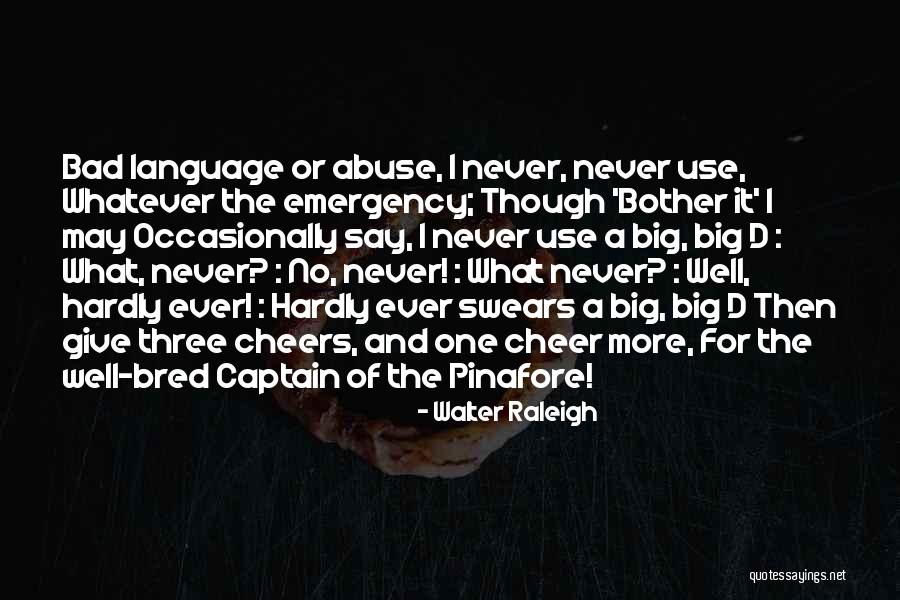 Adversarios Quotes By Walter Raleigh Adversarios Quotes By Walter Raleigh