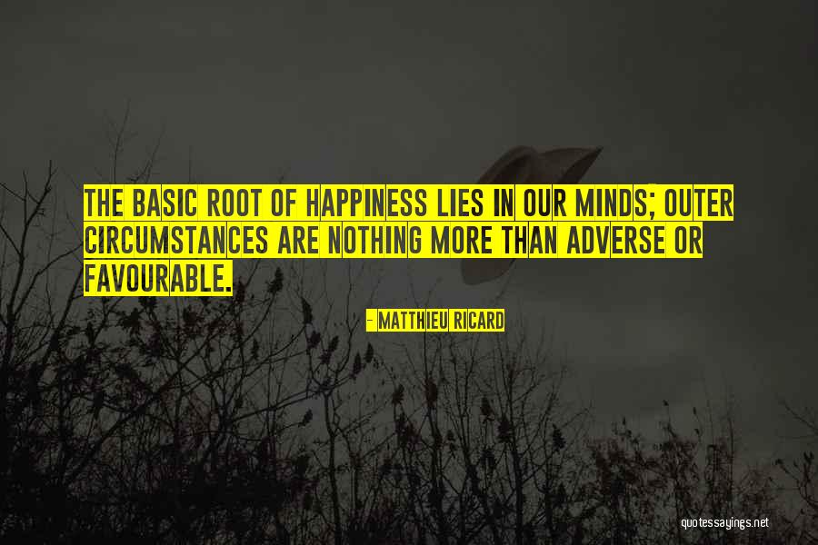 Adverse Circumstances Quotes By Matthieu Ricard Adverse Circumstances Quotes By Matthieu Ricard