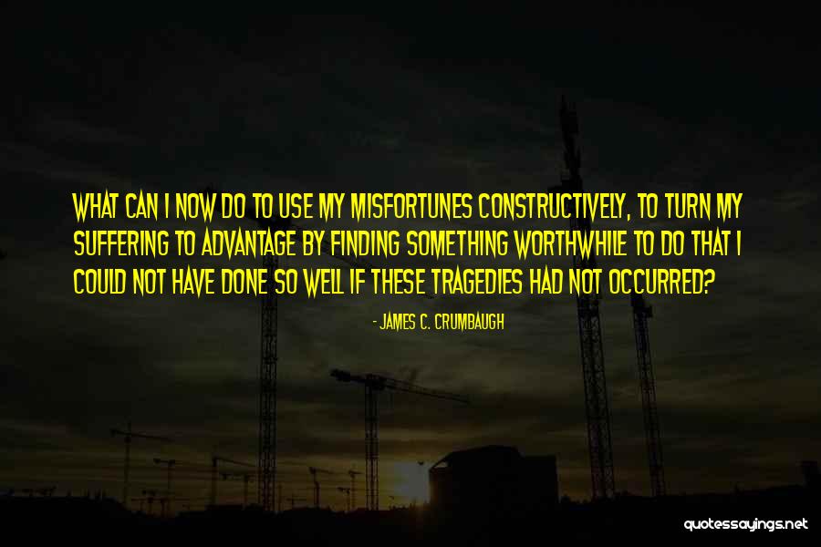 Adversity And Attitude Quotes By James C. Crumbaugh Adversity And Attitude Quotes By James C. Crumbaugh