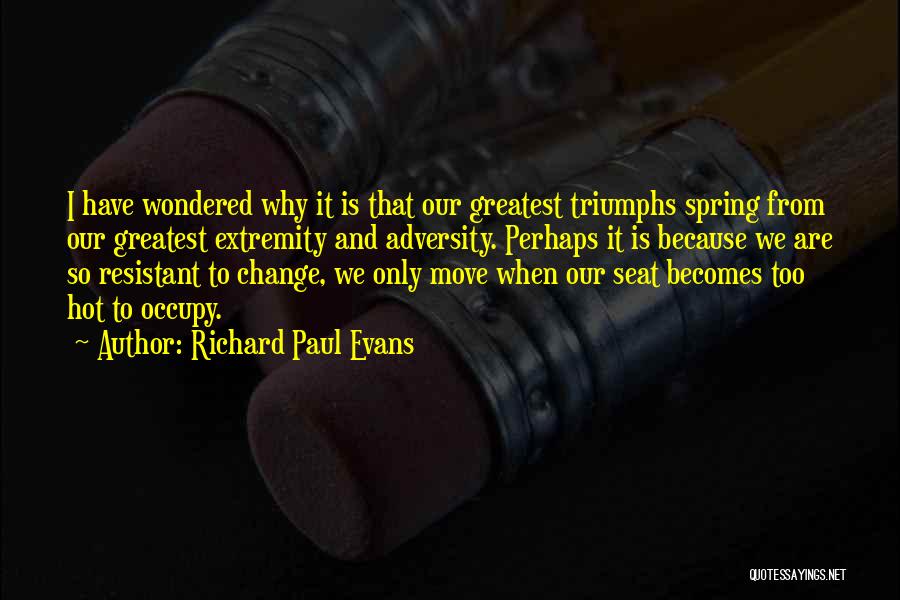 Adversity And Change Quotes By Richard Paul Evans