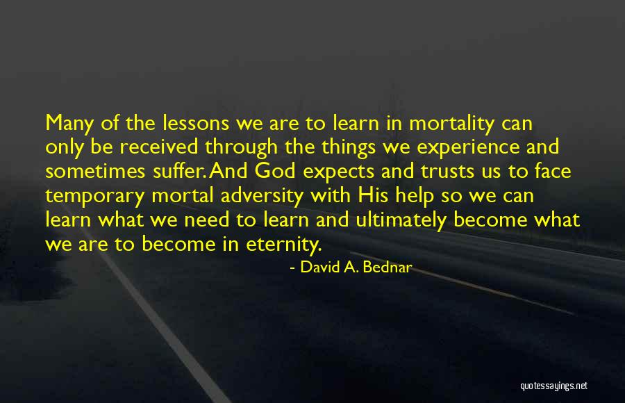 Adversity And God Quotes By David A. Bednar Adversity And God Quotes By David A. Bednar