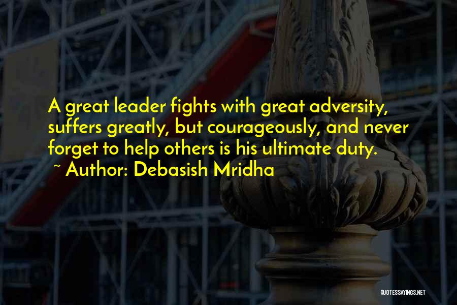 Adversity And Leadership Quotes By Debasish Mridha