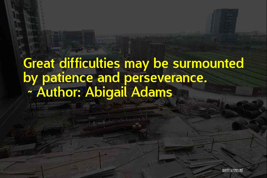 Adversity And Perseverance Quotes By Abigail Adams