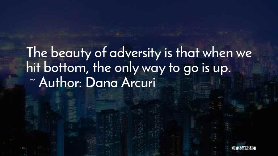 Adversity And Perseverance Quotes By Dana Arcuri