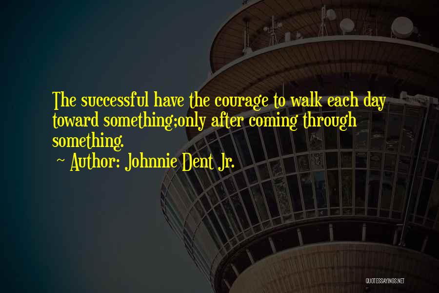 Adversity And Perseverance Quotes By Johnnie Dent Jr.