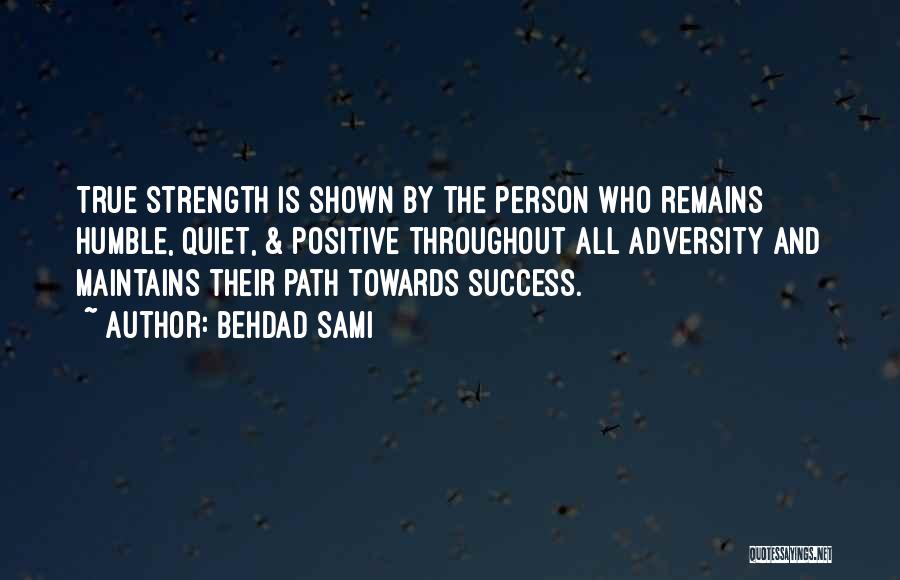 Adversity And Strength Quotes By Behdad Sami