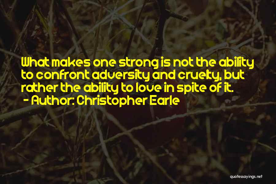 Adversity And Strength Quotes By Christopher Earle