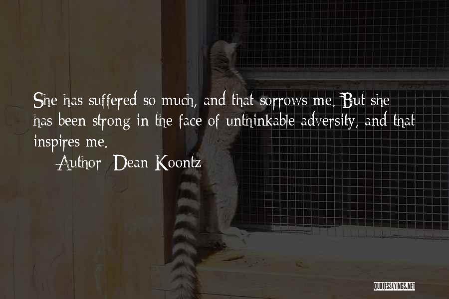 Adversity And Strength Quotes By Dean Koontz