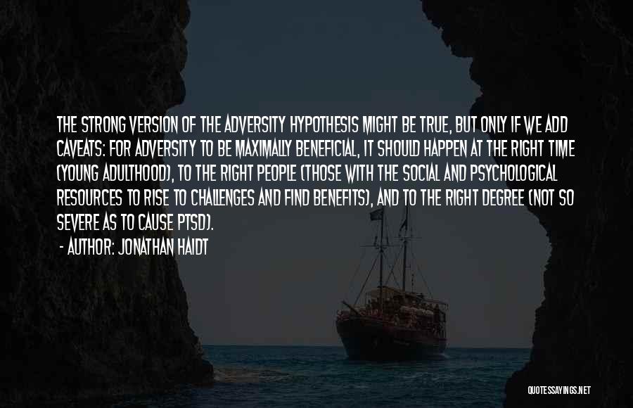 Adversity And Strength Quotes By Jonathan Haidt