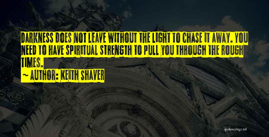 Adversity And Strength Quotes By Keith Shaver