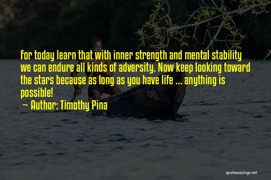 Adversity And Strength Quotes By Timothy Pina