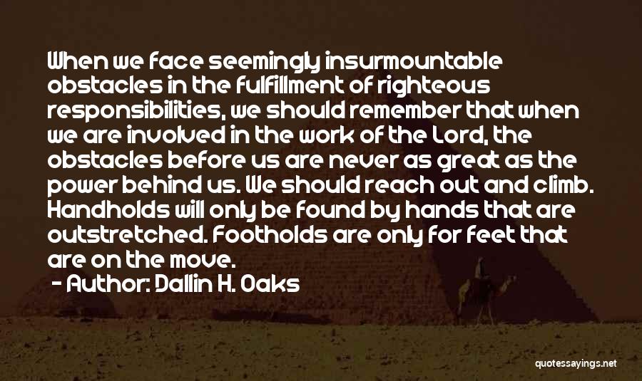 Adversity At Work Quotes By Dallin H. Oaks