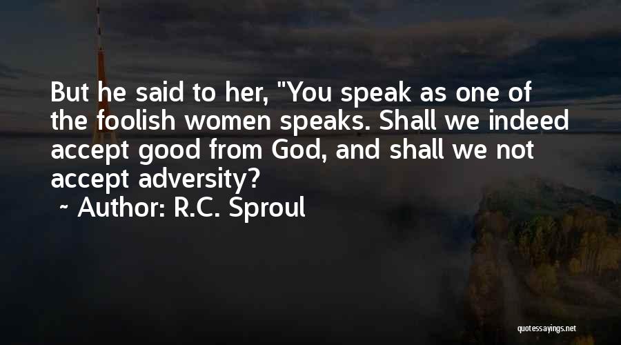 Adversity God Quotes By R.C. Sproul