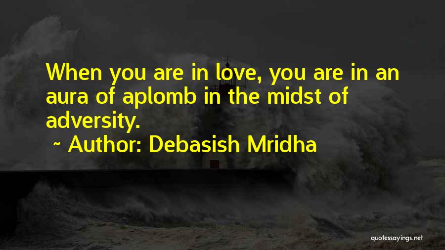 Adversity In Love Quotes By Debasish Mridha
