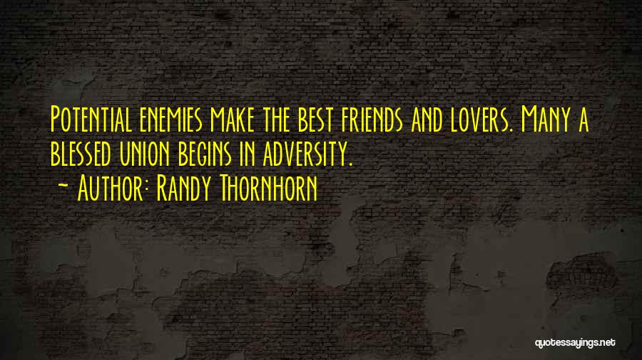 Adversity In Love Quotes By Randy Thornhorn