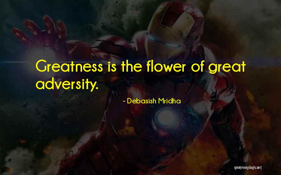 Adversity Of Life Quotes By Debasish Mridha Adversity Of Life Quotes By Debasish Mridha