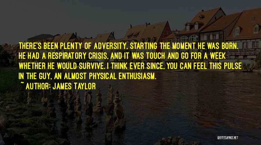 Adversity Quotes By James Taylor