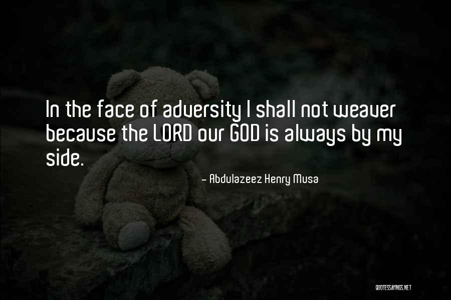 Adversity Quotes Quotes By Abdulazeez Henry Musa Adversity Quotes Quotes By Abdulazeez Henry Musa