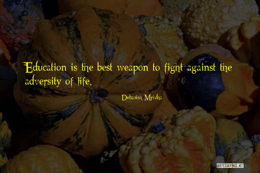 Adversity Quotes Quotes By Debasish Mridha Adversity Quotes Quotes By Debasish Mridha