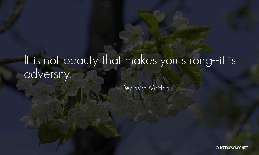 Adversity Quotes Quotes By Debasish Mridha Adversity Quotes Quotes By Debasish Mridha