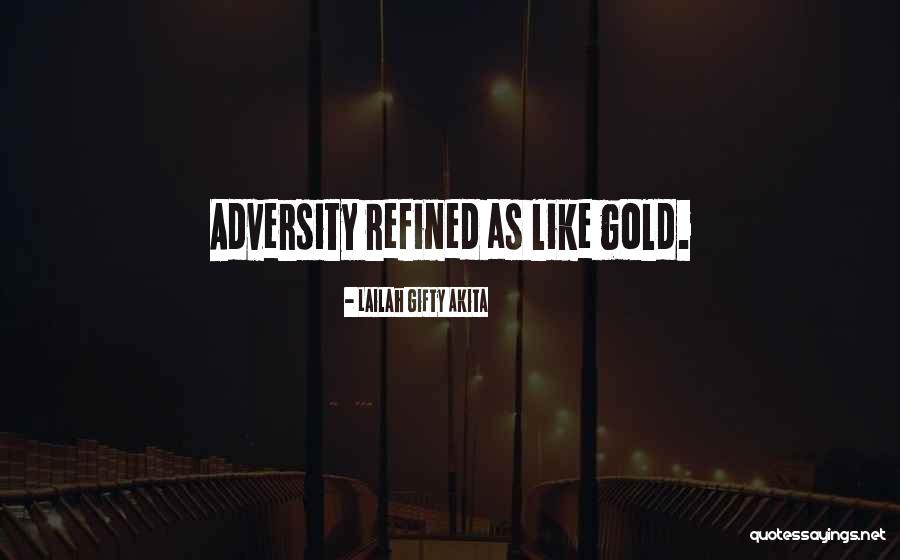 Adversity Struggles Quotes By Lailah Gifty Akita Adversity Struggles Quotes By Lailah Gifty Akita