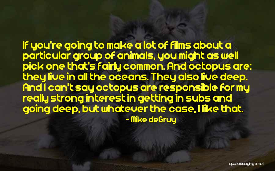 Advertir Mcallen Quotes By Mike DeGruy Advertir Mcallen Quotes By Mike DeGruy