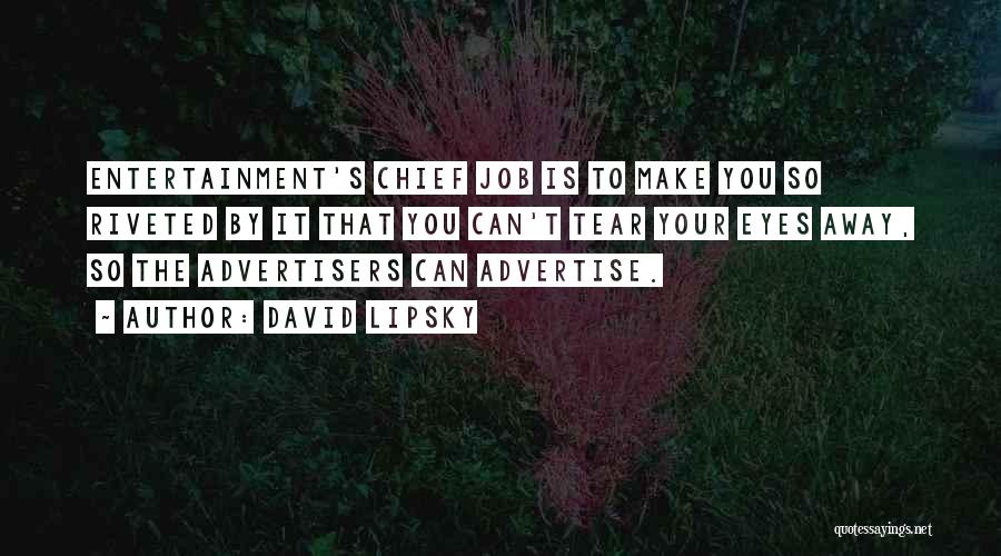 Advertise Quotes By David Lipsky