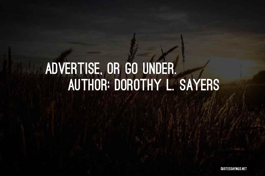 Advertise Quotes By Dorothy L. Sayers