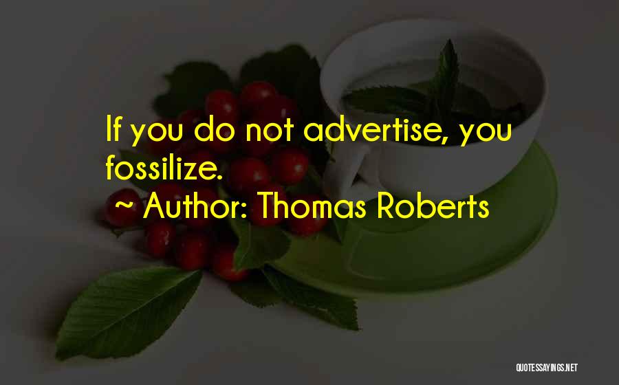 Advertise Quotes By Thomas Roberts