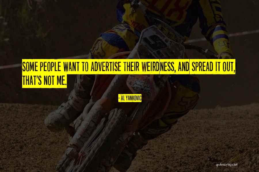 Advertise Yourself Quotes By Al Yankovic Advertise Yourself Quotes By Al Yankovic