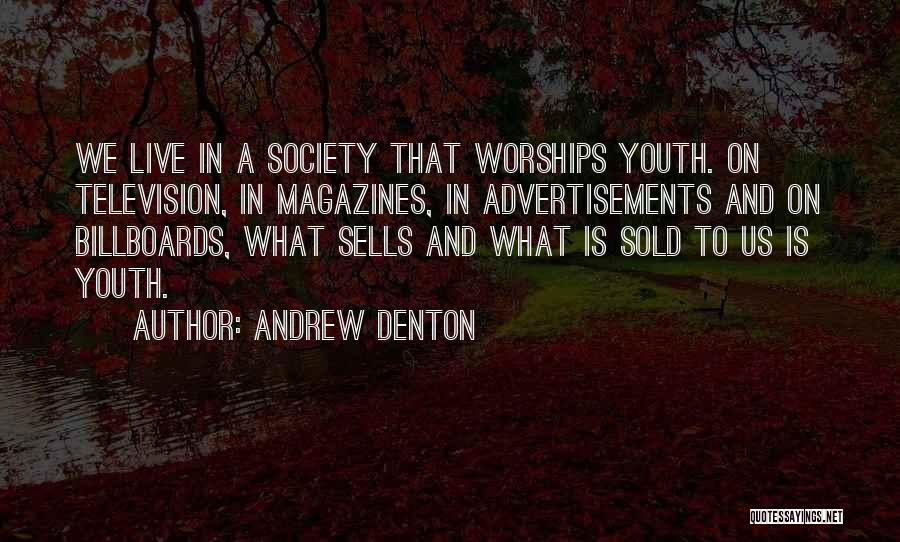 Advertisements In Magazines Quotes By Andrew Denton