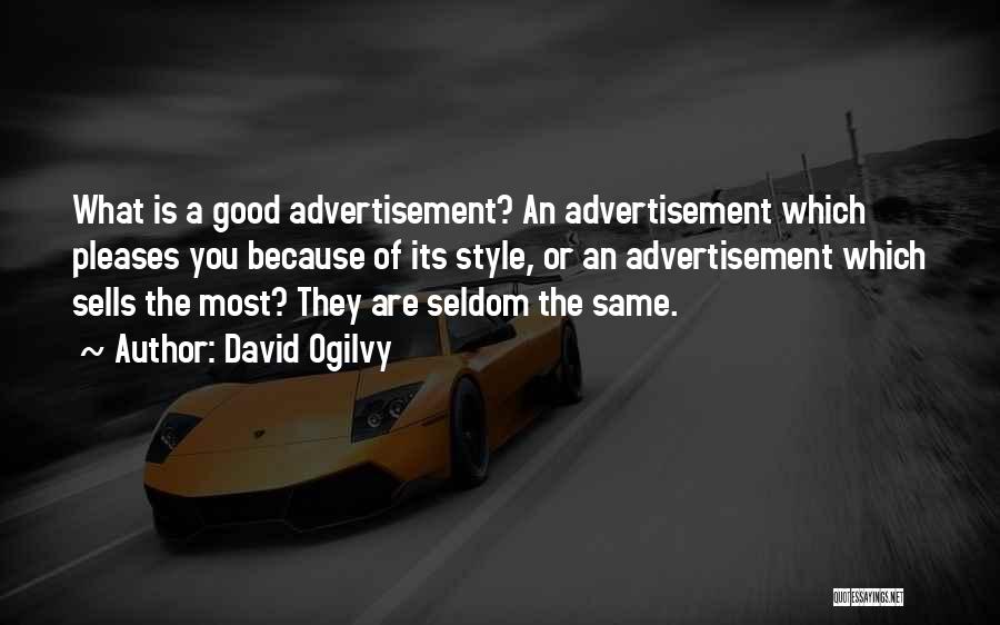 Advertisements Quotes By David Ogilvy