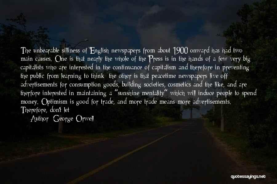 Advertisements Quotes By George Orwell