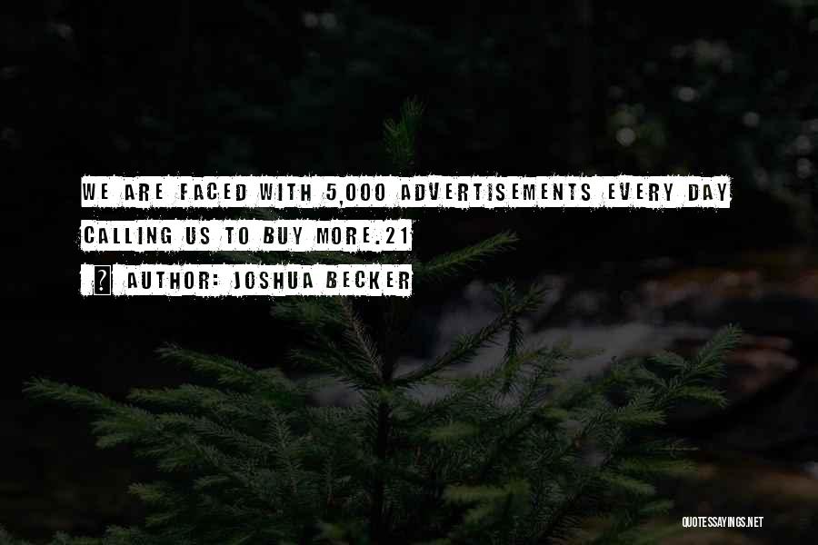 Advertisements Quotes By Joshua Becker