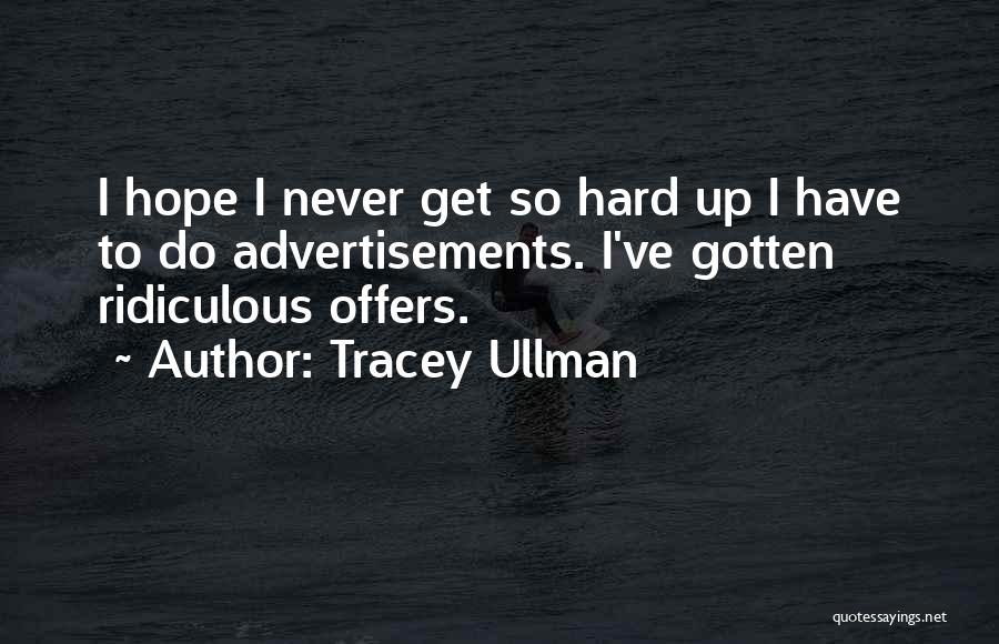 Advertisements Quotes By Tracey Ullman