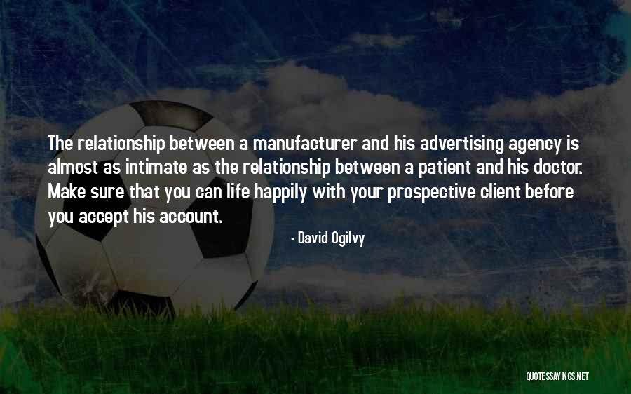 Advertising Agency Client Quotes By David Ogilvy