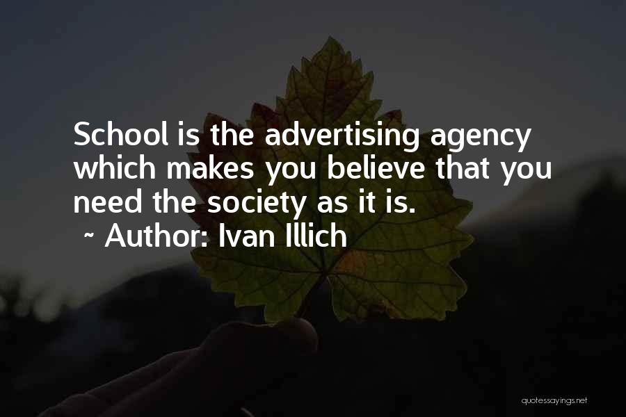 Advertising Agency Quotes By Ivan Illich