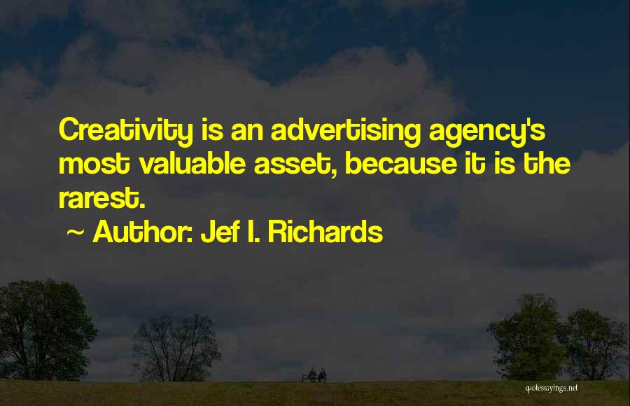 Advertising Agency Quotes By Jef I. Richards