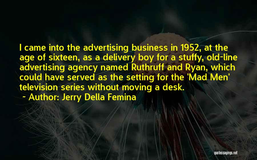 Advertising Agency Quotes By Jerry Della Femina