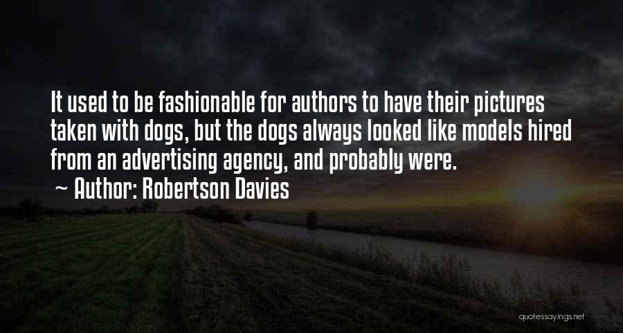 Advertising Agency Quotes By Robertson Davies