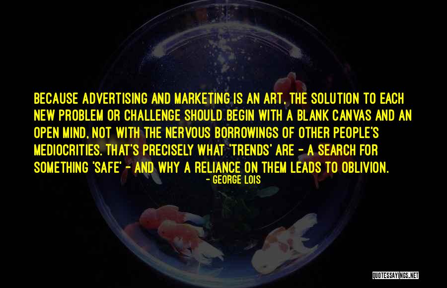 Advertising And Marketing Quotes By George Lois