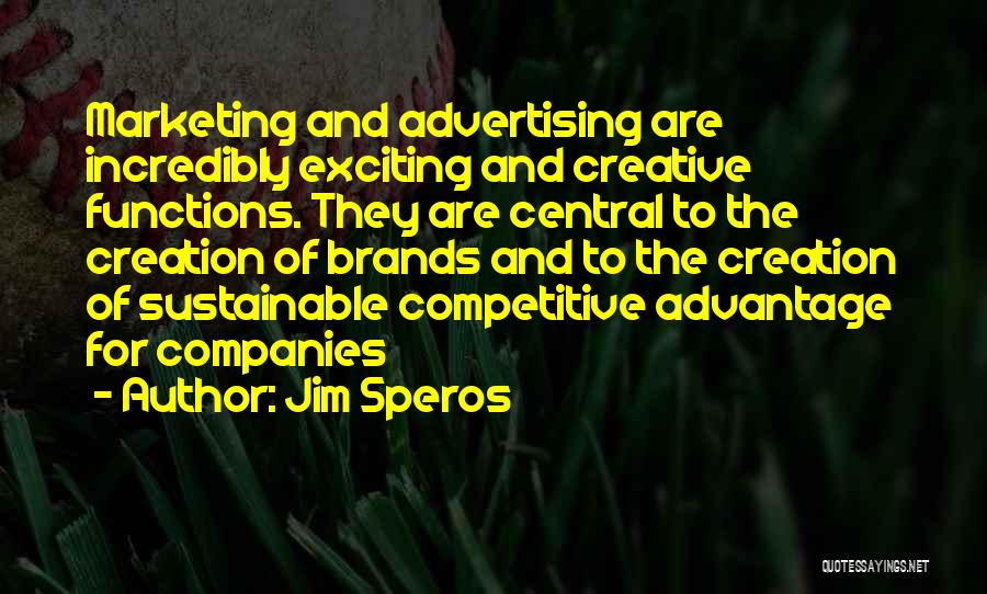 Advertising And Marketing Quotes By Jim Speros