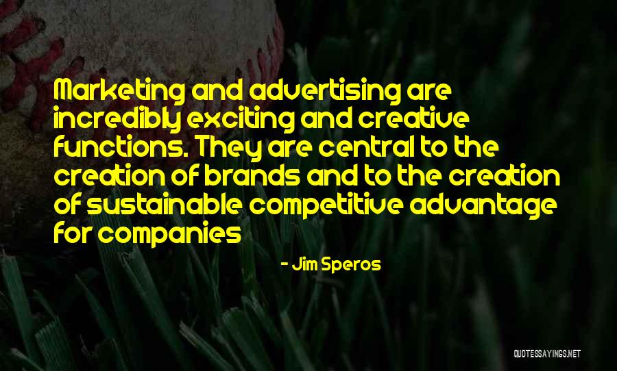 Advertising And Marketing Quotes By Jim Speros