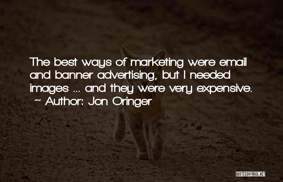 Advertising And Marketing Quotes By Jon Oringer