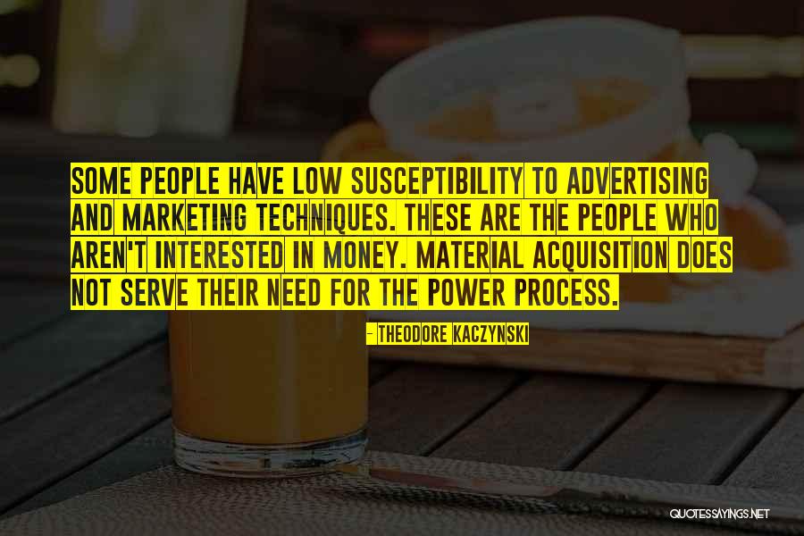 Advertising And Marketing Quotes By Theodore Kaczynski